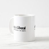 Annoy a Liberal - Werk hard. Geslaagd. Wees blij Koffiemok (Voorkant links)