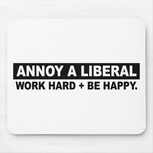 ANNOY A LIBERAL-WORK HARD AND BE HAPPY MUISMAT (Voorkant)