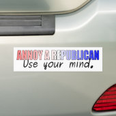 Annoy a Republican - gebruik uw geest Bumpersticker (Op auto)