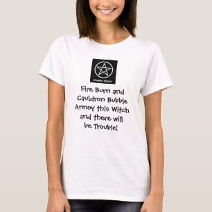 Annoy deze heks en er zullen problemen zijn! Wicca T-shirt