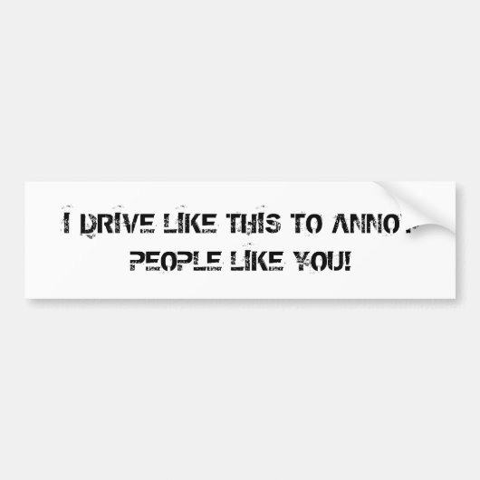 Annoy Drivers Bumpersticker (Voorkant)