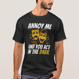 Annoy me en jij handelen in het donker voor muzika t-shirt