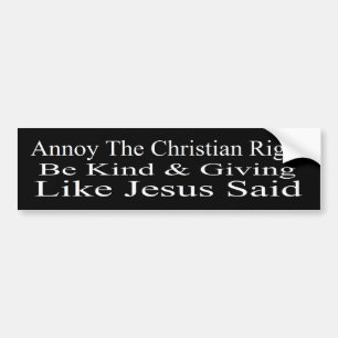 Annoy the Christelijk right be kind & Giating Bumpersticker