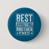 Annoying Brother Ever Funny Sibling  Ronde Button 5,7 Cm (Voorkant)