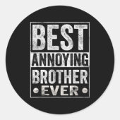 Annoying Brother Ever Funny Sibling  Ronde Sticker (Voorkant)