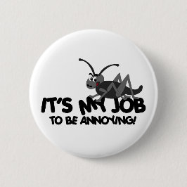 Annoying Cricket Ronde Button 5,7 Cm
