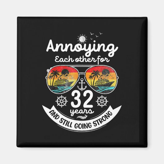 Annoying Each Other 32 Year 32nd Wedding Anniversa Magneet (Voorkant)