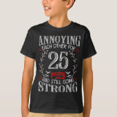 Annoying Each Other For 25 Years 25th Wedding Anni T-shirt (Voorkant)
