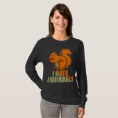 Annoying Garden I Hate Squirrels Funny Gift idea T-shirt (Voorkant volledig)