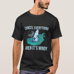 Annuleer alles wanneer het winderige windsurfer wi t-shirt