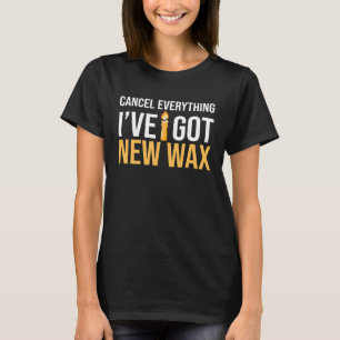 Annuleer alles wat ik heb nieuwe wax kaars maken t-shirt
