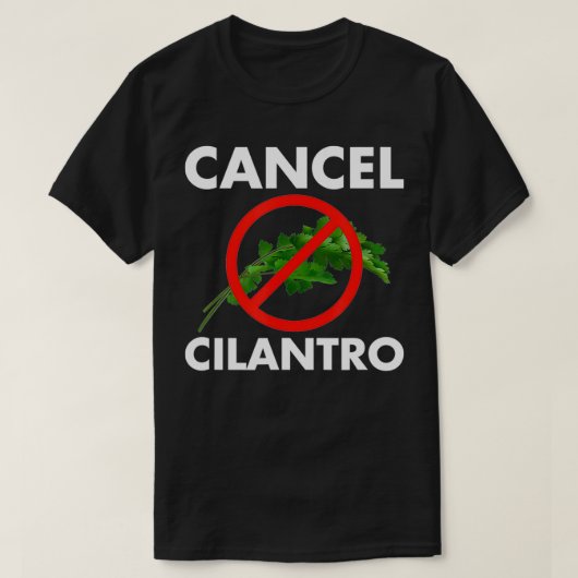 Annuleren Cilantro Funny Cilantro Haters Worst Her T-shirt (Design voorkant)