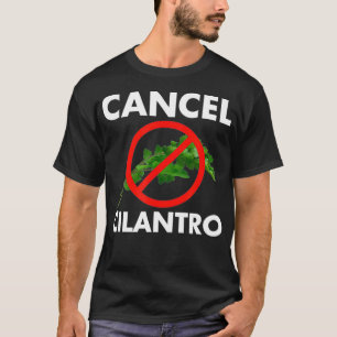 Annuleren Cilantro Funny Cilantro Haters Worst Her T-shirt