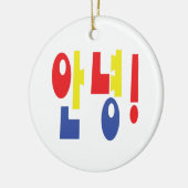 Annyeong. Koreaanse Hi-Hallo 안 녕 Hangul Language Keramisch Ornament (Links)