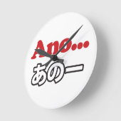 Ano… (Japanner voor Umm… Ik dacht) Ronde Klok (Hoek)