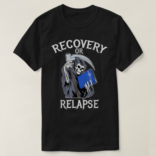 Anonieme basistekst voor herstel of relaps Narcoti T-shirt (Design voorkant)