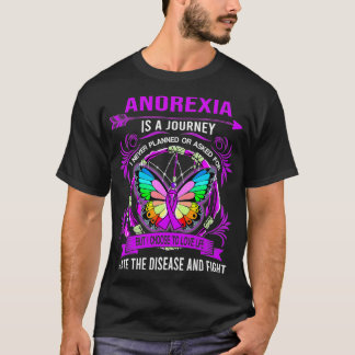 Anoreia is een reis die ik nooit geplant heb t-shirt