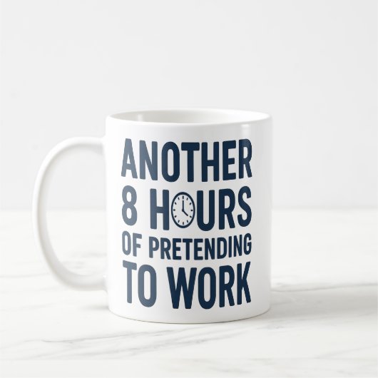 Another 8 Hours of Pretending to Work Funny Work Koffiemok (Links)