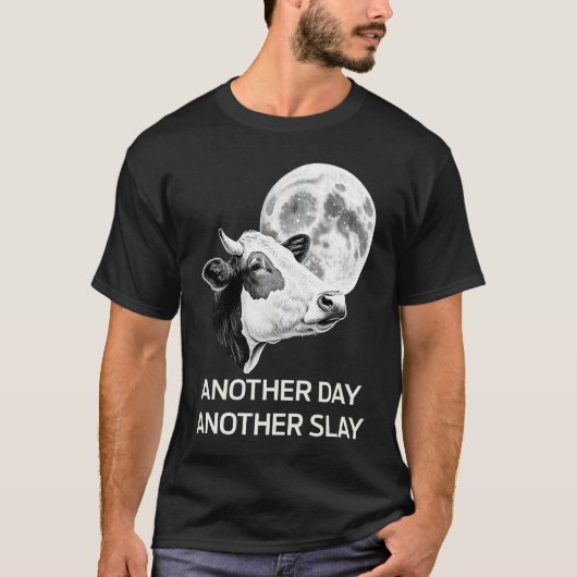 Another Day Another Slay Cow Moon Motivational Quo T-shirt (Voorkant)