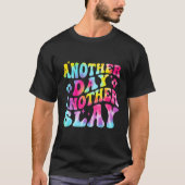 Another Day Another Slay Groovy Inspired Positive  T-shirt (Voorkant)