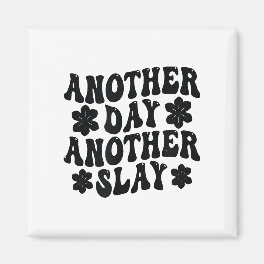 Another Day Another Slay Motivational Cool And Tre Magneet (Voorkant)