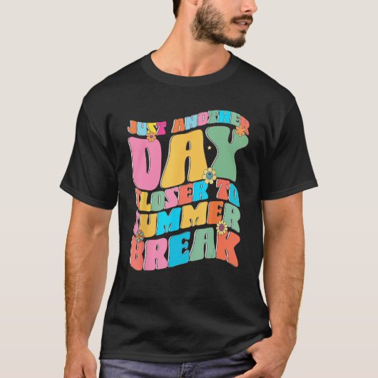 Another Day Closer To Summer Break Funny Teacher S T-shirt (Voorkant)