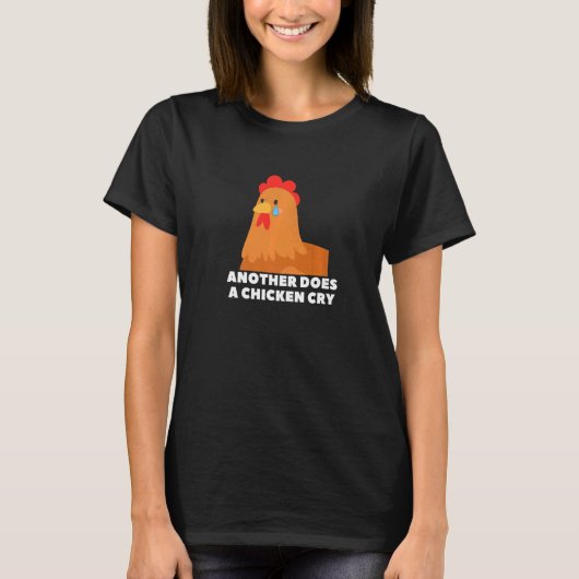 Another does a chicken cry animal meme t-shirt (Voorkant)
