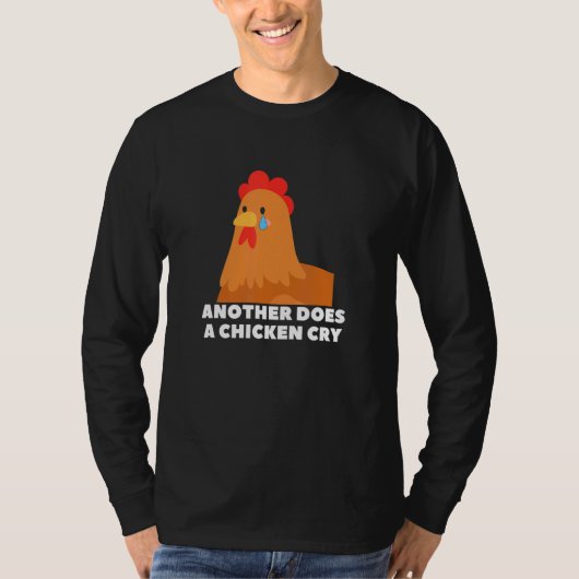 Another does a chicken cry  animal meme t-shirt (Voorkant)