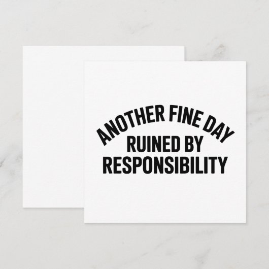 Another Fine Day Ruined by Responsibility Funny  Kaart (Voorkant / Achterkant)