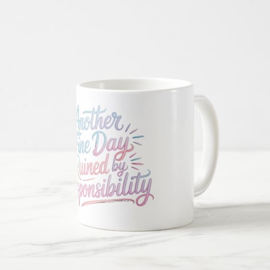 Another fine day ruined by responsibility - funny koffiemok (Voorkant rechts)