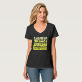 Another Fine Day Ruined by Responsibility Sarcasti T-shirt (Voorkant volledig)