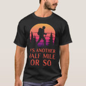 Another Half Mile Hiking Hiker Mountain Backpacker T-shirt (Voorkant)