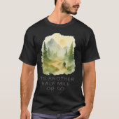 Another Half Mile Hiking Hiker Mountain Backpacker T-shirt (Voorkant)