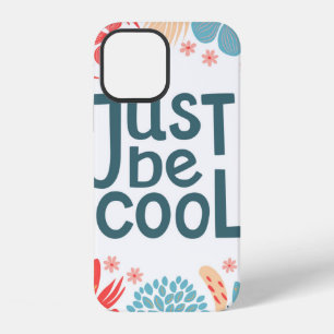Ansichtkaart, wees gewoon cool, motiverende quote, iPhone 12 hoesje