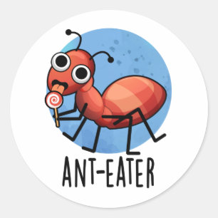 Ant-eater Funny Ant Pun Ronde Sticker