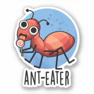 Ant-eater Funny Ant Pun Sticker