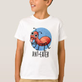 Ant-eater Funny Ant Pun T-shirt (Voorkant)