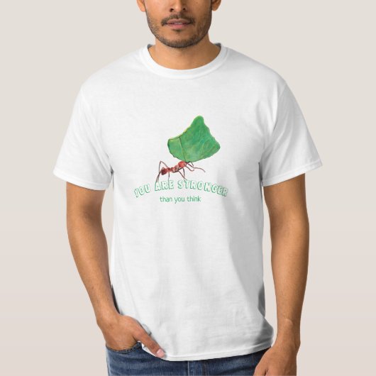 Ant met groot blad - Je bent sterker T-Shirt (Voorkant)