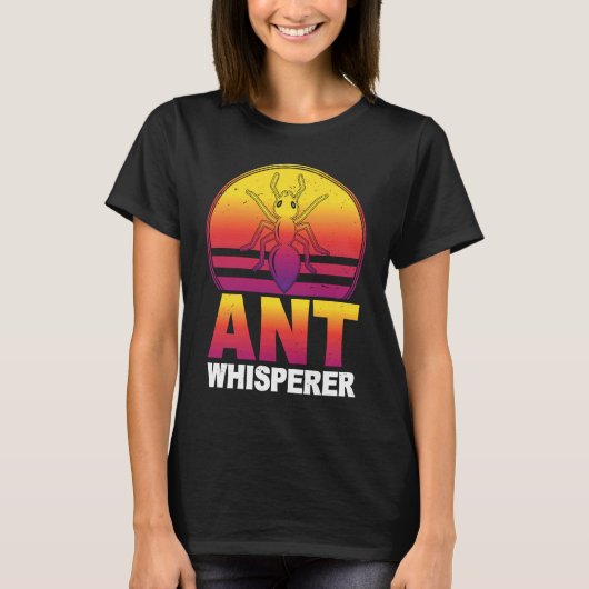 Ant Whisperer I Ant Farm I Ant T-shirt (Voorkant)