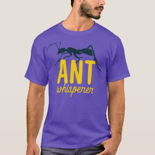 Ant Whisperer T-shirt