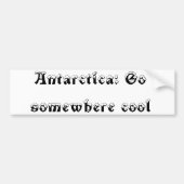 Antarctica, ga ergens koel heen bumpersticker (Voorkant)