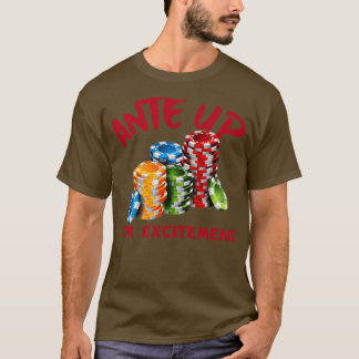 Ante Up voor opwinding poker T-shirt