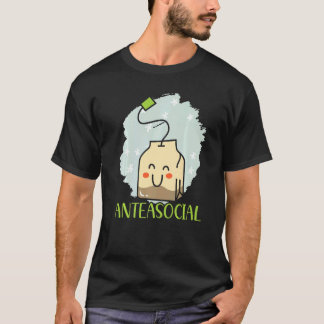Anteasocial Herbal Tea Drinker Introverted Introve T-shirt