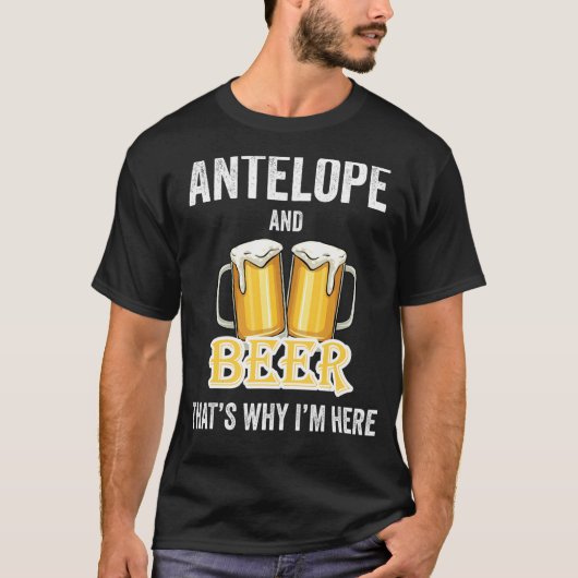 Antelope en beer daarom ben ik hier t-shirt (Voorkant)