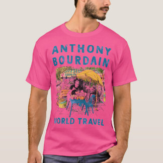 Anthony Michael Bourdain World T T-shirt