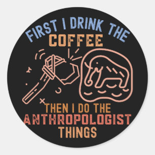 Anthropologie Spreuken, Anthropologiestudent Ronde Sticker