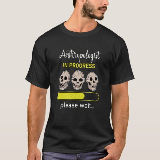Anthropology Anthropologist Humorous Saying Profes T-shirt (Voorkant)