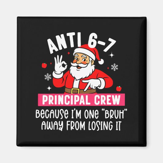 Anti 6-7 Santa Principal Crew Funny Santa Saying C Magneet (Voorkant)