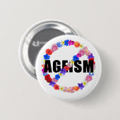 Anti-Ageism reeks Ronde Button 5,7 Cm (Voorkant /achterkant)