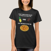 Anti-anananas Pizza Meme ik hoef geen Itali te zij T-shirt (Voorkant)